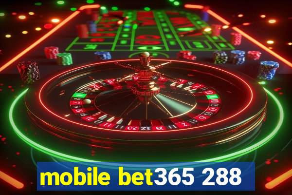 mobile bet365 288