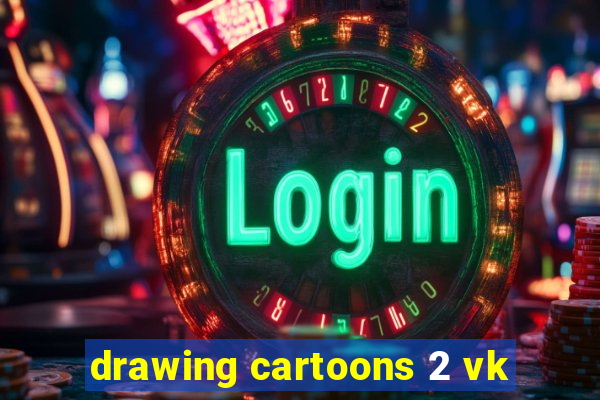 drawing cartoons 2 vk