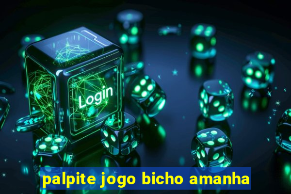 palpite jogo bicho amanha