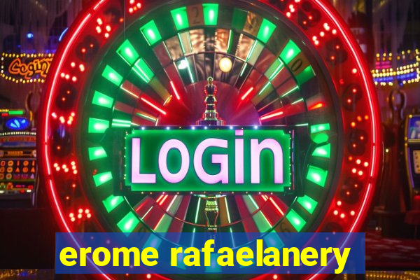 erome rafaelanery