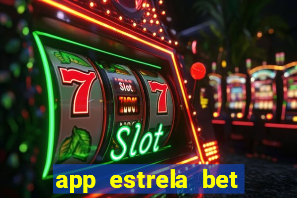 app estrela bet nao compativel