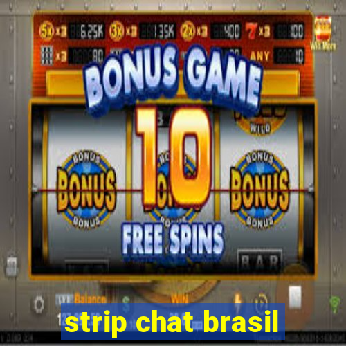 strip chat brasil