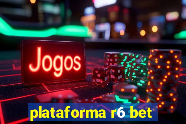 plataforma r6 bet