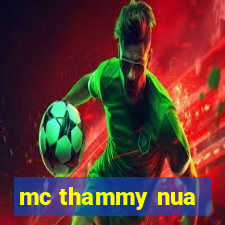 mc thammy nua