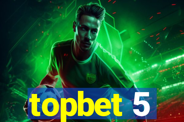 topbet 5