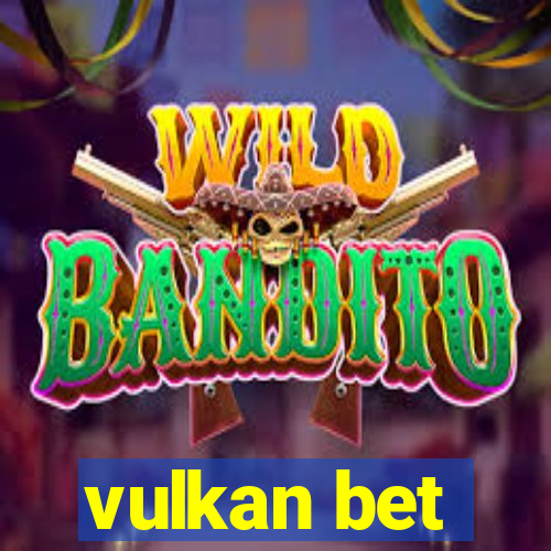 vulkan bet