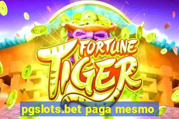 pgslots.bet paga mesmo