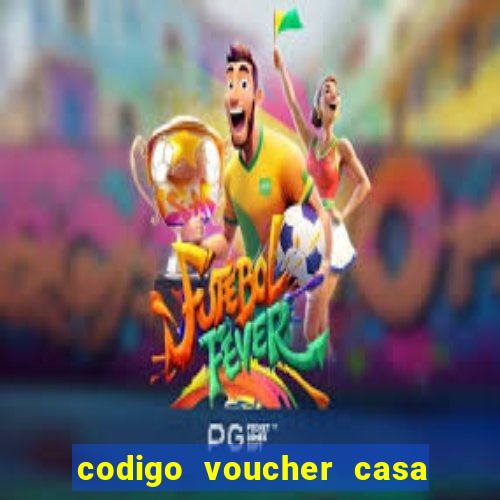 codigo voucher casa de apostas