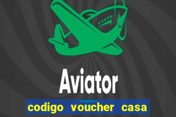 codigo voucher casa de apostas