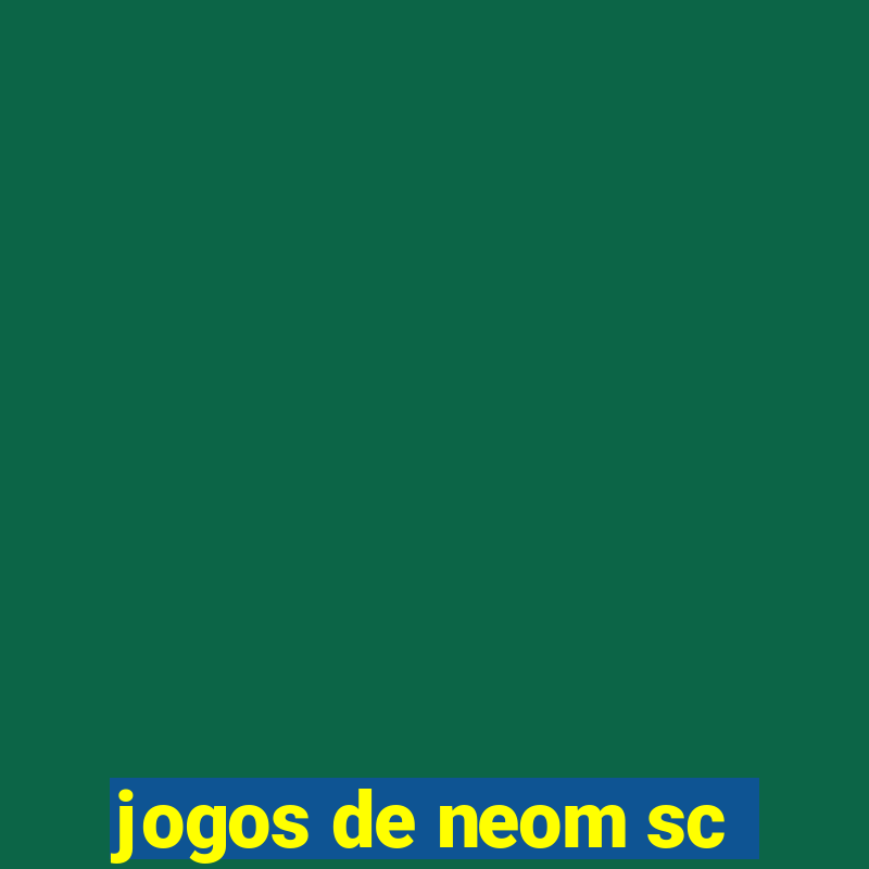 jogos de neom sc