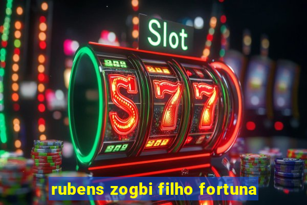 rubens zogbi filho fortuna