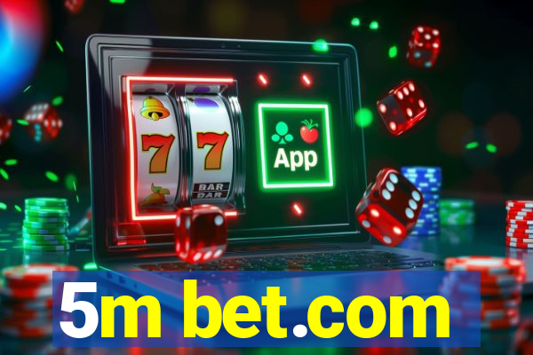 5m bet.com