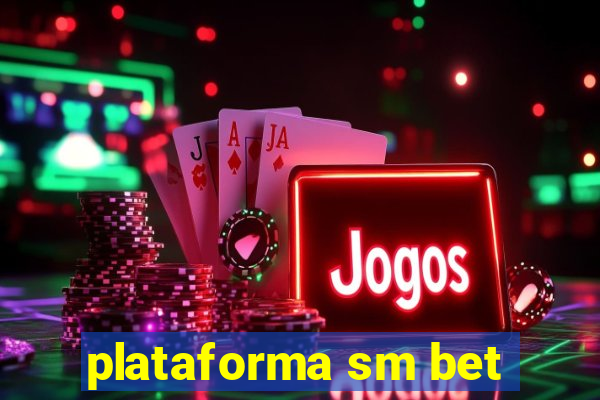 plataforma sm bet