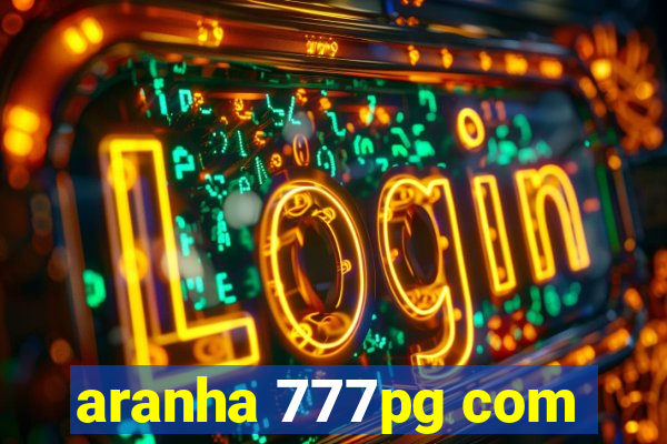 aranha 777pg com