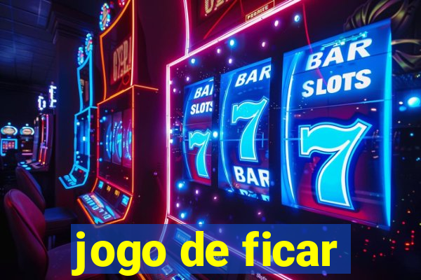 jogo de ficar