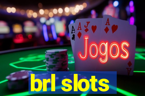 brl slots