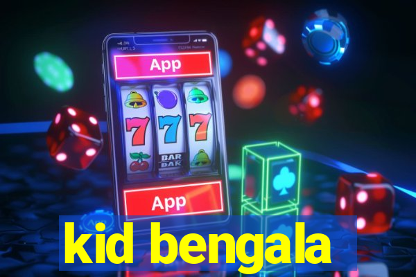 kid bengala