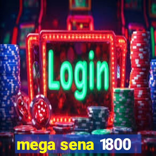 mega sena 1800