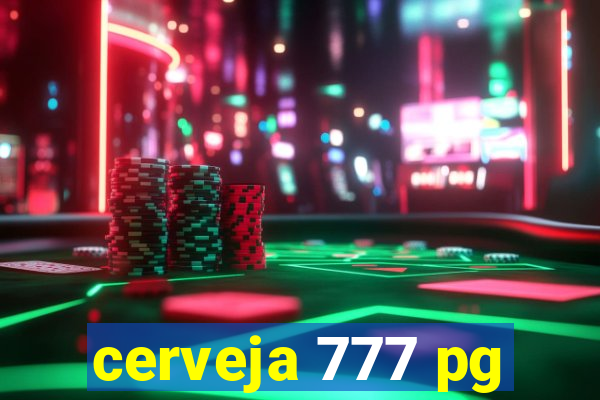 cerveja 777 pg