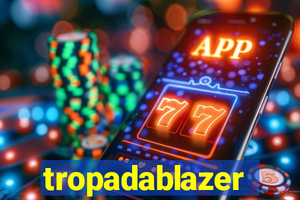 tropadablazer