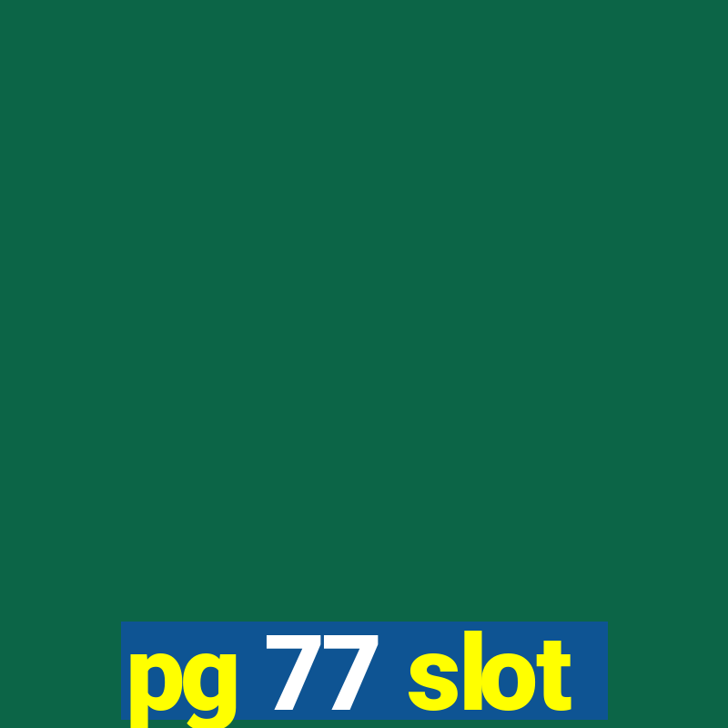 pg 77 slot