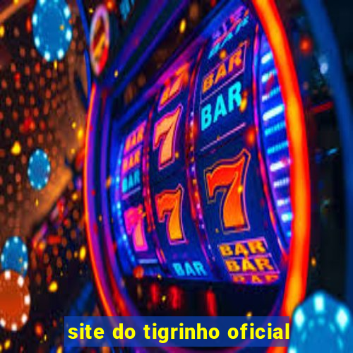 site do tigrinho oficial