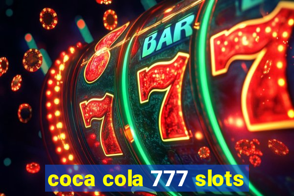 coca cola 777 slots