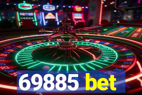 69885 bet