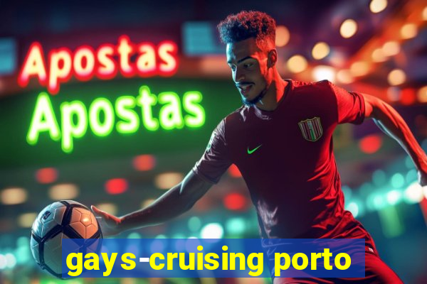 gays-cruising porto