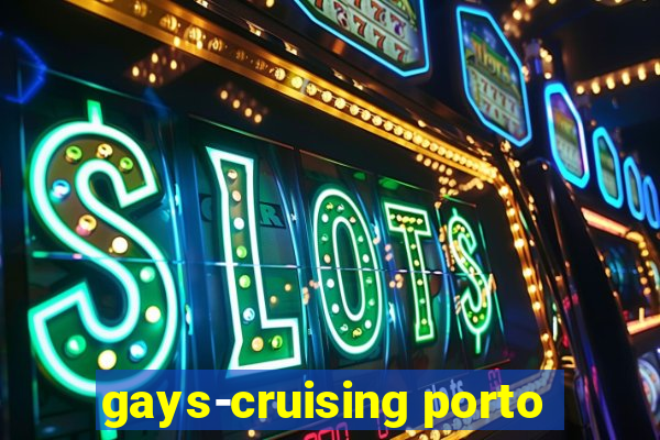 gays-cruising porto