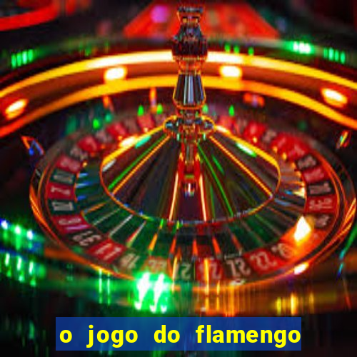 o jogo do flamengo vai passar na globo play