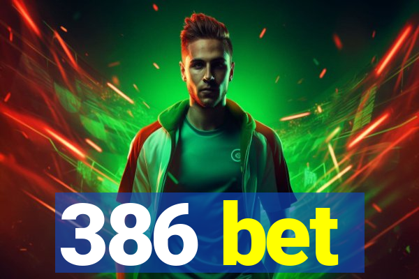 386 bet