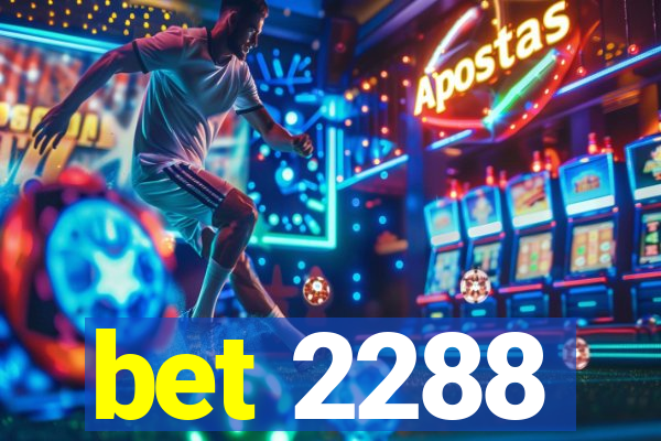 bet 2288