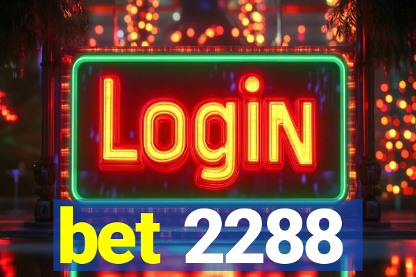 bet 2288