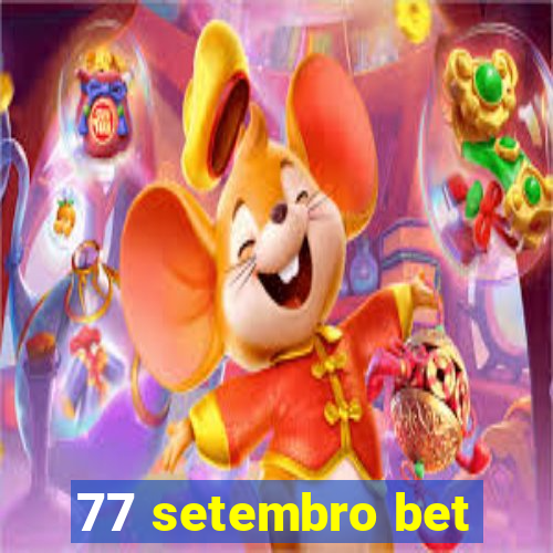 77 setembro bet