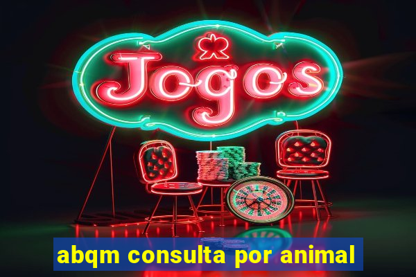 abqm consulta por animal