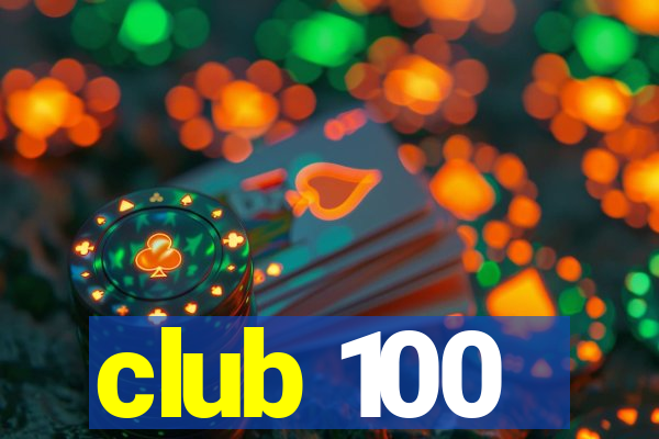 club 100