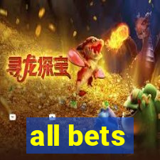 all bets