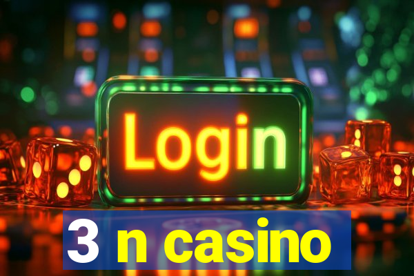 3 n casino