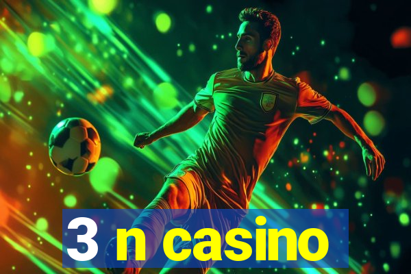 3 n casino