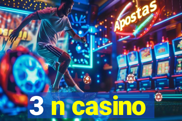 3 n casino