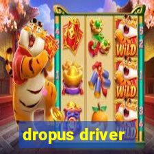 dropus driver