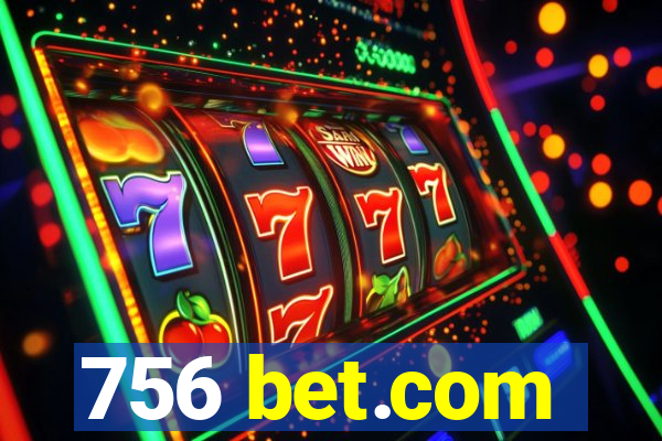 756 bet.com