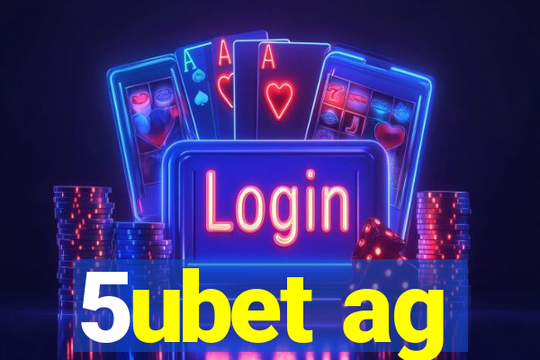 5ubet ag