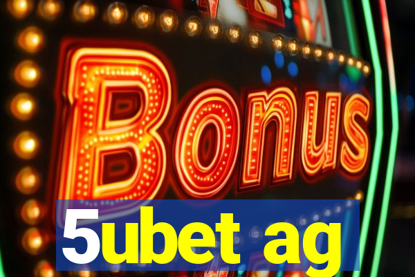 5ubet ag