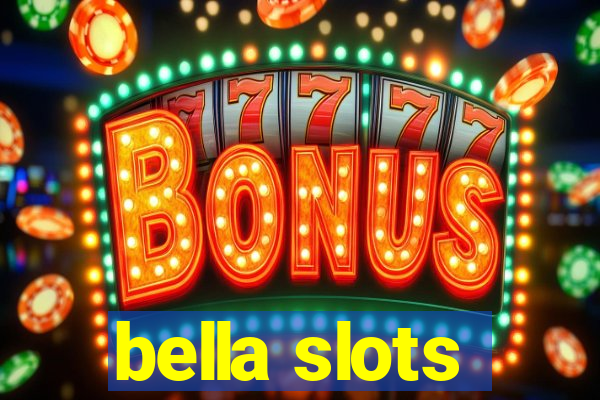 bella slots