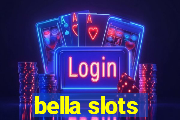 bella slots