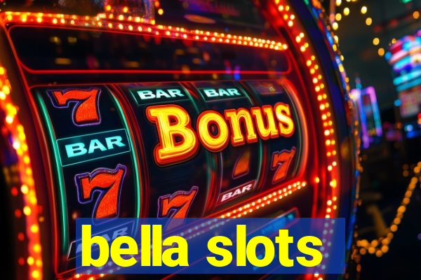 bella slots