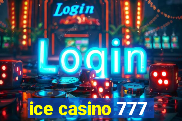 ice casino 777