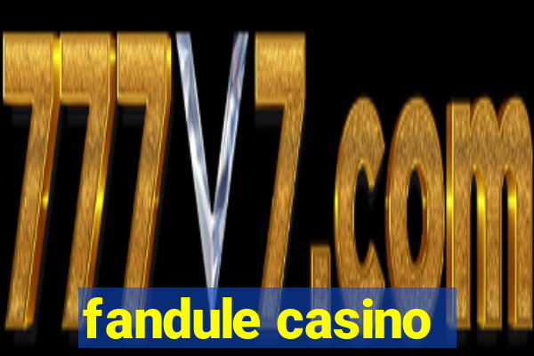 fandule casino